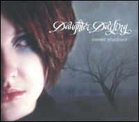 Daughter Darling - Sweet Shadows lyrics