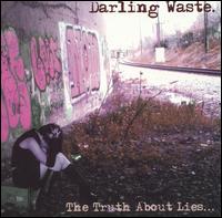 Darling Waste - The Truth About Lies... lyrics