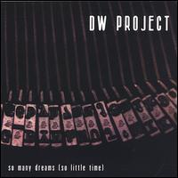 The DW Project - So Many Dreams (So Little Time) lyrics
