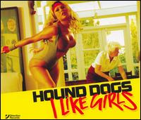 Hound Dogs - I Like Girls, Pt.2 lyrics