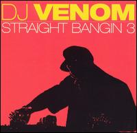 DJ Venom - Straight Bangin, Vol. 3 lyrics