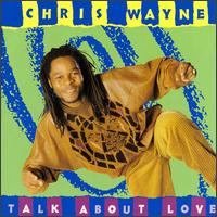 Chris Wayne - Talk About Love lyrics