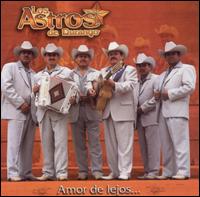 Los Astros de Durango - Amor de Lejos... lyrics