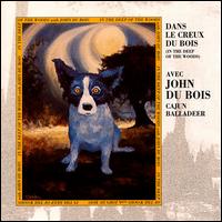 John DuBois - Dans le Creux du Bois (In the Deep of the Woods) lyrics