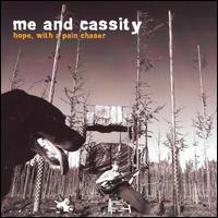Me and Cassity - Hope, With a Pain Chaser lyrics