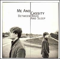 Me and Cassity - Between Wake and Sleep lyrics
