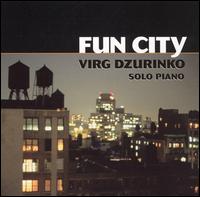 Virg Dzurinko - Fun City lyrics