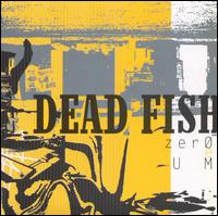 Dead Fish - Zero E Um lyrics