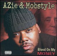Azie & Mobstyle - Blood on My Money lyrics