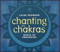 Layne Redmond - Chanting the Chakras: The Roots of Awakening lyrics
