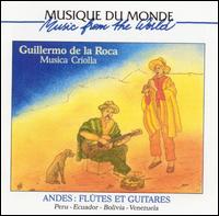 Guillermo de la Roca - Musica Criolla: Andes - Flutes and Guitars lyrics