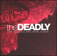 Deadly - The Wolves Are Here Again lyrics
