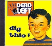 Dead Left - Dig This lyrics