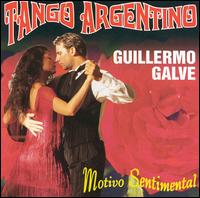 Guillermo Galve - Tango Argentino lyrics