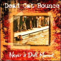 Dead Cat Bounce - Never a Dull Moment lyrics