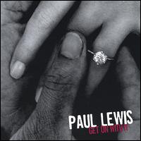 Paul Lewis [01] - Get on With It lyrics