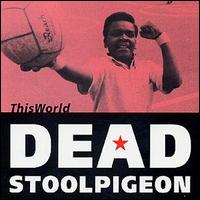 Dead Stool Pigeon - This World lyrics