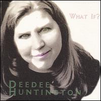 Deedee Huntington - What If? lyrics