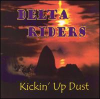 The Delta Riders - Kickin' up Dust lyrics