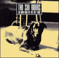 The Sad Riders - Lay Your Head on the Soft Rock lyrics