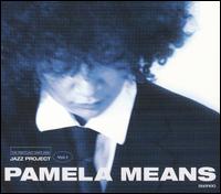 Pamela Means - Pamela Means Jazz Project, Vol. 1 [live] lyrics
