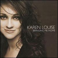 Karen Louise - Bringing Me Home lyrics