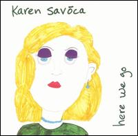 Karen Savoca - Here We Go lyrics