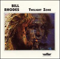 Bill Rhodes - Twilight Zone lyrics