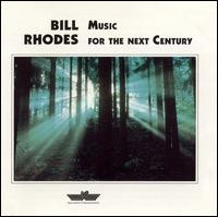 Bill Rhodes - Music for the Next Century lyrics
