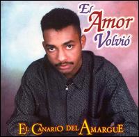 El Canario del Amargue - El Amor Volvio lyrics