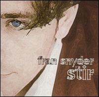 Fran Snyder - Stir lyrics
