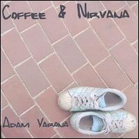 Adam Varona - Coffee and Nirvana lyrics