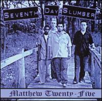 Seventh Day Slumber - Matthew Twenty Five lyrics