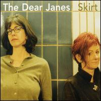The Dear Janes - Skirt lyrics