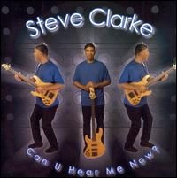 Steve Clarke - Can U Hear Me Now lyrics