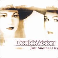 Double Vision - Just Another Day lyrics
