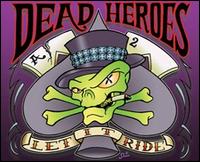 The Dead Heroes - Let It Ride lyrics