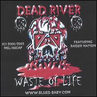 Dead River - Waste of Life lyrics