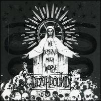 Deathbound - We Deserve Much Worse lyrics