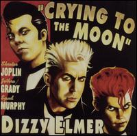 Dizzy Elmer - Crying to the Moon lyrics
