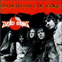 Dead Bang - Dancin' on the Edge lyrics