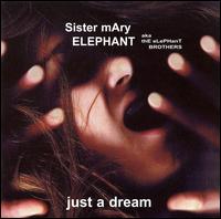 Sister Mary Elephant - Just a Dream lyrics