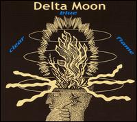 Delta Moon - Clear Blue Flame lyrics
