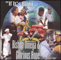 Bishop Omega and Glorious Hope - If It's Right lyrics