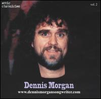 Dennis Morgan - Attic Chronicles, Vol. 2 lyrics