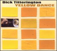 Dick Titterington - Yellow Dance lyrics