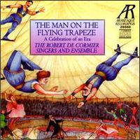 Robert DeCormier Singers - The Man on the Flying Trapeze lyrics
