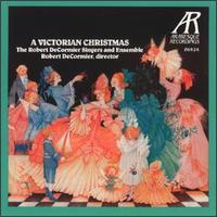 Robert DeCormier Singers - A Victorian Christmas lyrics