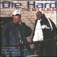 Phat Tew Def - Die Hard the Mix Album, Vol. 1: Featuring Phatest Man & Dirk Diggla lyrics