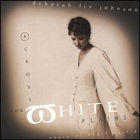 Deborah Liv Johnson - Across the White Plains lyrics